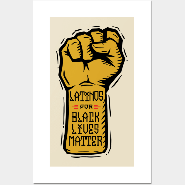 Latinos for Black Lives Matter Wall Art by LunaGFXD